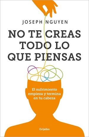NO TE CREAS TODO LO QUE PIENSAS | 9788425366215 | NGUYEN, JOSEPH | Llibreria L'Illa - Llibreria Online de Mollet - Comprar llibres online