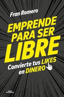 EMPRENDER PARA SER LIBRE | 9788419507518 | ROMERO, FRAN | Llibreria L'Illa - Llibreria Online de Mollet - Comprar llibres online