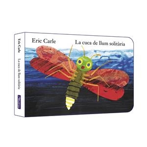CUCA DE LLUM SOLITÀRIA (COL·LECCIÓ ERIC CARLE), LA | 9788448864927 | CARLE, ERIC