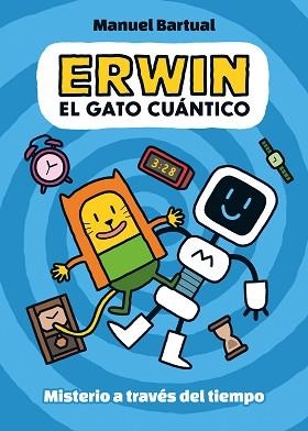 ERWIN EL GATO CUÁNTICO 1 - MISTERIO A TRAVÉS DEL TIEMPO | 9788448866532 | BARTUAL, MANUEL | Llibreria L'Illa - Llibreria Online de Mollet - Comprar llibres online
