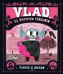 VLAD EL VAMPIRO FABULOSO | 9788414054147 | DRAGO, FLAVIA Z. | Llibreria L'Illa - Llibreria Online de Mollet - Comprar llibres online