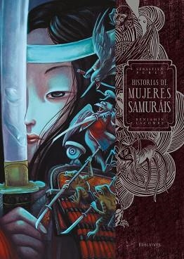 HISTORIAS DE MUJERES SAMURÁIS | 9788414037270 | PEREZ, SÉBASTIEN/LACOMBE, BENJAMIN | Llibreria L'Illa - Llibreria Online de Mollet - Comprar llibres online
