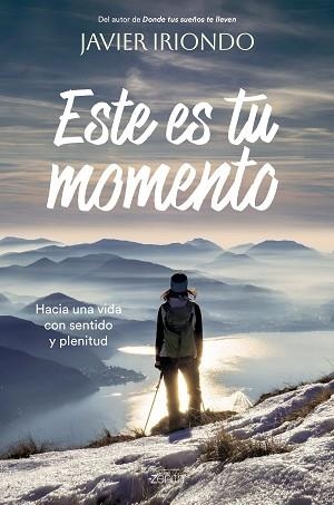 ESTE ES TU MOMENTO | 9788408277255 | IRIONDO NARVAIZA, JAVIER | Llibreria L'Illa - Llibreria Online de Mollet - Comprar llibres online