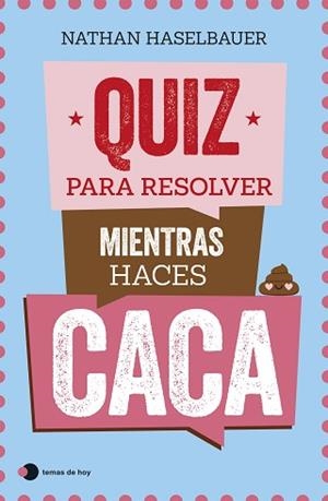 QUIZ PARA RESOLVER MIENTRAS HACES CACA | 9788499989976 | HASELBAUER, NATHAN | Llibreria L'Illa - Llibreria Online de Mollet - Comprar llibres online