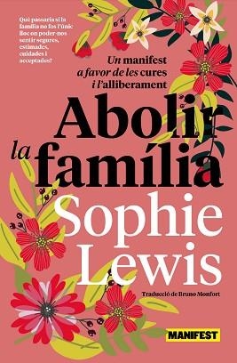 ABOLIR LA FAMÍLIA (CAT) | 9788419719683 | LEWIS, SOPHIE | Llibreria L'Illa - Llibreria Online de Mollet - Comprar llibres online
