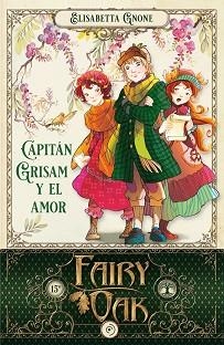 FAIRY OAK 4. CAPITÁN GRISAM Y EL AMOR | 9788418538964 | GNONE, ELISABETTA | Llibreria L'Illa - Llibreria Online de Mollet - Comprar llibres online