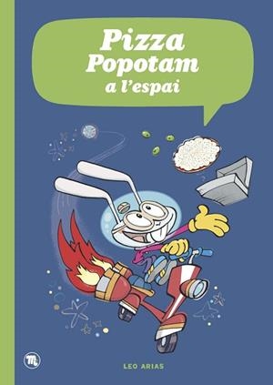 PIZZA POPOTAM A L'ESPAI | 9788413714981 | ARIAS, LEO | Llibreria L'Illa - Llibreria Online de Mollet - Comprar llibres online