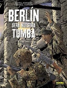 BERLIN SERA NUESTRA TUMBA. ED INTEGRAL | 9788467965674 | KOENIGUER/GIORDANO