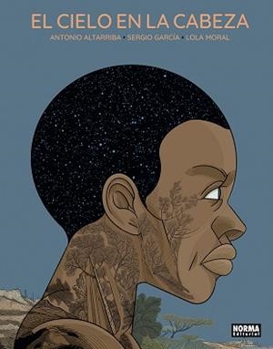 CIELO EN LA CABEZA, EL | 9788467966169 | ALTARRIBA, ANTONIO/SERGIO GARCIA/LOLA MORAL | Llibreria L'Illa - Llibreria Online de Mollet - Comprar llibres online