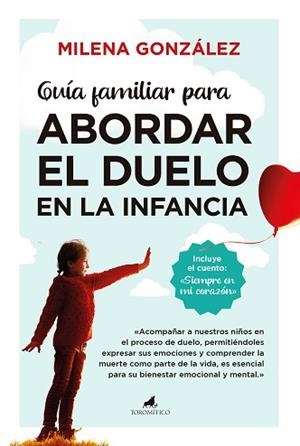 GUÍA FAMILIAR PARA ABORDAR EL DUELO EN LA INFANCIA | 9788411317238 | GONZÁLEZ, MILENA | Llibreria L'Illa - Llibreria Online de Mollet - Comprar llibres online