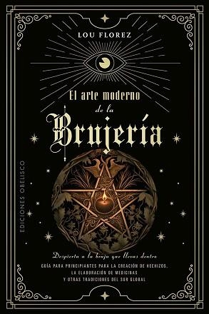ARTE MODERNO DE LA BRUJERÍA, EL | 9788411720588 | FLOREZ, LOU | Llibreria L'Illa - Llibreria Online de Mollet - Comprar llibres online
