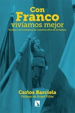 CON FRANCO VIVÍAMOS MEJOR | 9788413528281 | BARCIELA, CARLOS | Llibreria L'Illa - Llibreria Online de Mollet - Comprar llibres online