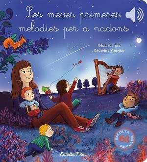 MEVES PRIMERES MELODIES PER A NADONS, LES | 9788413895871 | CORDIER, SÉVERINE | Llibreria L'Illa - Llibreria Online de Mollet - Comprar llibres online