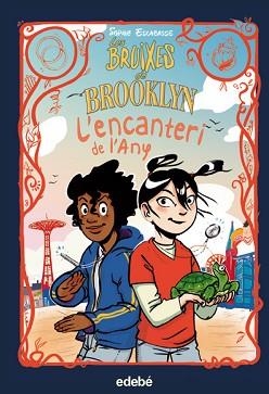 BRUIXES DE BROOKLYN, LES: L' ?ENCANTERI DE L?ANY | 9788468362557 | ESCABASSE, SOPHIE | Llibreria L'Illa - Llibreria Online de Mollet - Comprar llibres online
