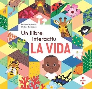 VIDA, LA: UN LLIBRE INTERACTIU | 9788466154864 | HÉDELIN, PASCALE | Llibreria L'Illa - Llibreria Online de Mollet - Comprar llibres online