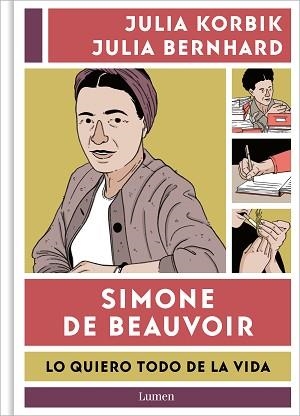 SIMONE DE BEAUVOIR. LO QUIERO TODO DE LA VIDA | 9788426426390 | KORBIK, JULIA/BERNHARD, JULIA | Llibreria L'Illa - Llibreria Online de Mollet - Comprar llibres online