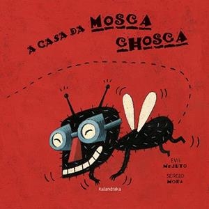 A CASA DA MOSCA CHOSCA | 9788484641551 | MORA, SERGIO | Llibreria L'Illa - Llibreria Online de Mollet - Comprar llibres online