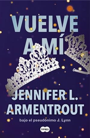 VUELVE A MÍ | 9788491298694 | ARMENTROUT, JENNIFER L. | Llibreria L'Illa - Llibreria Online de Mollet - Comprar llibres online
