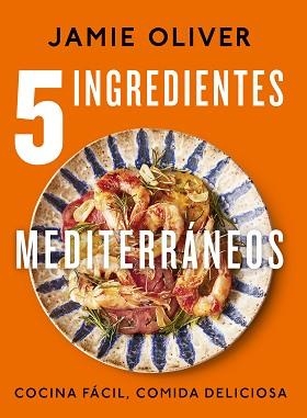 5 INGREDIENTES MEDITERRÁNEOS | 9788425364334 | OLIVER, JAMIE | Llibreria L'Illa - Llibreria Online de Mollet - Comprar llibres online