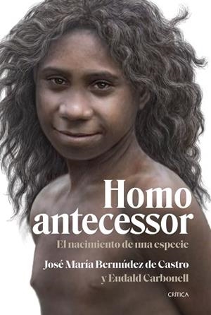 HOMO ANTECESSOR | 9788491995791 | BERMÚDEZ DE CASTRO, JOSÉ MARÍA/CARBONELL, EUDALD | Llibreria L'Illa - Llibreria Online de Mollet - Comprar llibres online