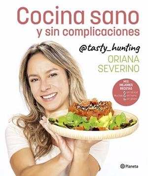 COCINA SANO Y SIN COMPLICACIONES | 9788408279235 | SEVERINO, ORIANA | Llibreria L'Illa - Llibreria Online de Mollet - Comprar llibres online