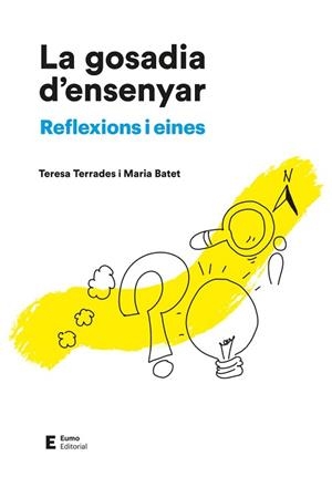 GOSADIA D'ENSENYAR, LA | 9788497668187 | BATET ROVIROSA, MARIA/TERRADES PONS, TERESA | Llibreria L'Illa - Llibreria Online de Mollet - Comprar llibres online
