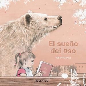SUEÑO DEL OSO, EL | 9788426148599 | ASENSIO NAVARRO, ALBERT | Llibreria L'Illa - Llibreria Online de Mollet - Comprar llibres online