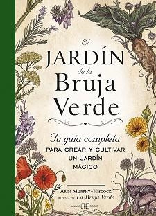JARDÍN DE LA BRUJA VERDE, EL | 9788417851798 | MURPHY-HISCOCK, ARIN | Llibreria L'Illa - Llibreria Online de Mollet - Comprar llibres online