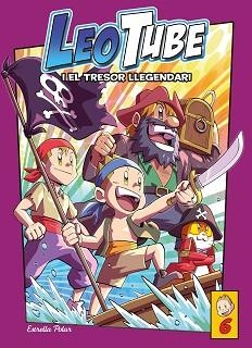 LEOTUBE 6. LEOTUBE I EL TRESOR LLEGENDARI | 9788413896175 | LEOTUBE | Llibreria L'Illa - Llibreria Online de Mollet - Comprar llibres online