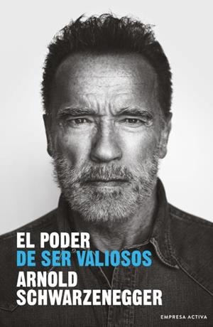 PODER DE SER VALIOSOS, EL | 9788416997848 | SCHWARZENEGGER, ARNOLD | Llibreria L'Illa - Llibreria Online de Mollet - Comprar llibres online