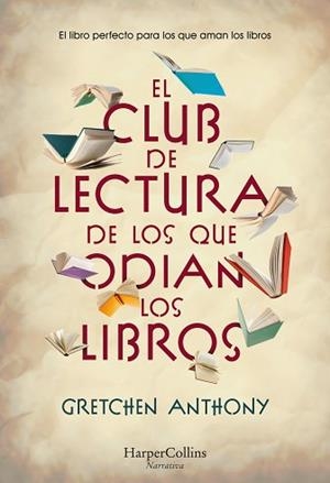 CLUB DE LECTURA DE LOS QUE ODIAN LOS LIBROS, EL | 9788491399759 | ANTHONY, GRETCHEN