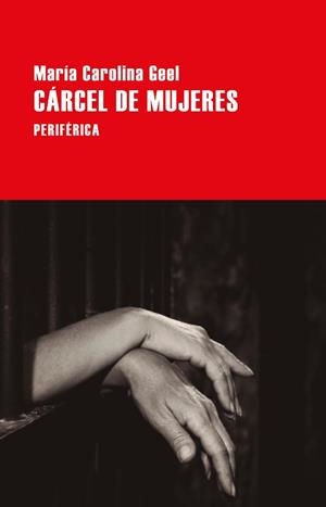 CÁRCEL DE MUJERES | 9788418838903 | GEEL, MARÍA CAROLINA | Llibreria L'Illa - Llibreria Online de Mollet - Comprar llibres online