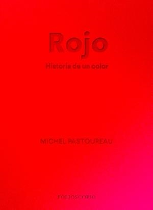 ROJO. HISTORIA DE UN COLOR | 9788412712230 | PASTOUREAU, MICHEL | Llibreria L'Illa - Llibreria Online de Mollet - Comprar llibres online