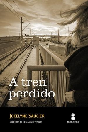 A TREN PERDIDO | 9788412662009 | SAUCIER, JOCELYNE | Llibreria L'Illa - Llibreria Online de Mollet - Comprar llibres online