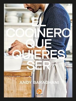 COCINERO QUE QUIERES SER, EL | 9788415887799 | BARAGHANI, ANDY | Llibreria L'Illa - Llibreria Online de Mollet - Comprar llibres online
