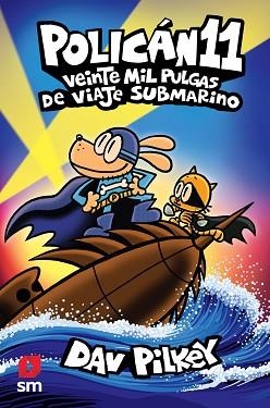 POLICAN 11 VEINTE MIL PULGAS DE VIAJE SUBMAR | 9788411209786 | PILKEY, DAV | Llibreria L'Illa - Llibreria Online de Mollet - Comprar llibres online