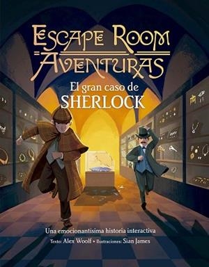ESCAPE ROOM AVENTURAS. EL GRAN CASO DE SHERLOCK | 9788491456759 | WOOLF, ALEX | Llibreria L'Illa - Llibreria Online de Mollet - Comprar llibres online