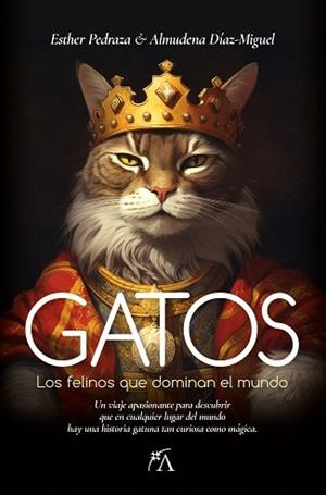 GATOS | 9788418648526 | ESTHER PEDRAZA/ALMUDENA DÍAZ-MIGUEL | Llibreria L'Illa - Llibreria Online de Mollet - Comprar llibres online