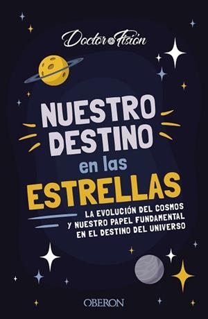NUESTRO DESTINO EN LAS ESTRELLAS | 9788441548824 | FISIÓN, DOCTOR | Llibreria L'Illa - Llibreria Online de Mollet - Comprar llibres online