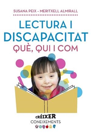 LECTURA I DISCAPACITAT. QUÈ, QUI I COM... | 9788491910565 | ALMIRALL LÓPEZ, MERITXELL/PEIX CRUZ, SUSANA | Llibreria L'Illa - Llibreria Online de Mollet - Comprar llibres online