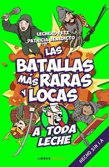 BATALLAS MÁS RARAS Y LOCAS, LAS | 9788448037925 | LECHERO FETT/BENEDICTO, PATRICIA