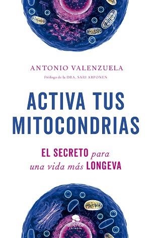 ACTIVA TUS MITOCONDRIAS | 9788413442747 | VALENZUELA, ANTONIO | Llibreria L'Illa - Llibreria Online de Mollet - Comprar llibres online