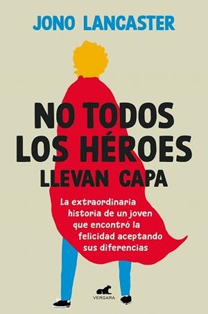 NO TODOS LOS HÉROES LLEVAN CAPA | 9788419820020 | LANCASTER, JONO | Llibreria L'Illa - Llibreria Online de Mollet - Comprar llibres online
