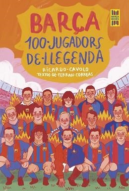 BARÇA. 100 JUGADORS DE LLEGENDA | 9788419430113 | CAVOLO, RICARDO/CORREAS, FERRAN | Llibreria L'Illa - Llibreria Online de Mollet - Comprar llibres online