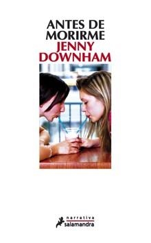 ANTES DE MORIRME | 9788498382075 | DOWNHAN, JENNY | Llibreria L'Illa - Llibreria Online de Mollet - Comprar llibres online