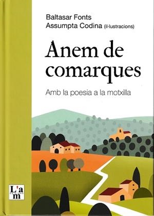 ANEM DE COMARQUES AMB LA POESIA A LA MOTXILLA | 9788412636284 | FONTS, BALTASAR | Llibreria L'Illa - Llibreria Online de Mollet - Comprar llibres online