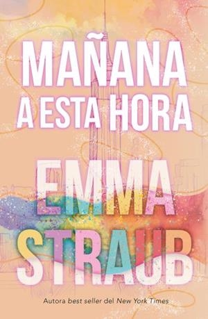 MAÑANA A ESTA HORA | 9788419030429 | STRAUB, EMMA | Llibreria L'Illa - Llibreria Online de Mollet - Comprar llibres online
