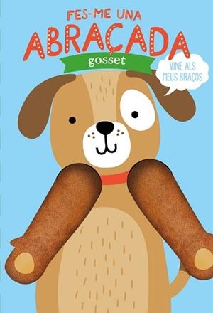 FES-ME UNA ABRAÇADA GOSSET | 9788412156003 | LOUWERS, TANJA/VERBAKEL, HELMI | Llibreria L'Illa - Llibreria Online de Mollet - Comprar llibres online