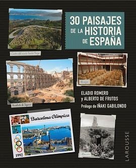 30 PAISAJES DE LA HISTORIA DE ESPAÑA | 9788419739544 | ROMERO GARCÍA, ELADIO/FRUTOS DÁVALOS, ALBERTO DE | Llibreria L'Illa - Llibreria Online de Mollet - Comprar llibres online