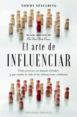 ARTE DE INFLUENCIAR, EL | 9788411720724 | SPAULDING, TOMMY | Llibreria L'Illa - Llibreria Online de Mollet - Comprar llibres online